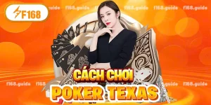 cách chơi poker texas f168