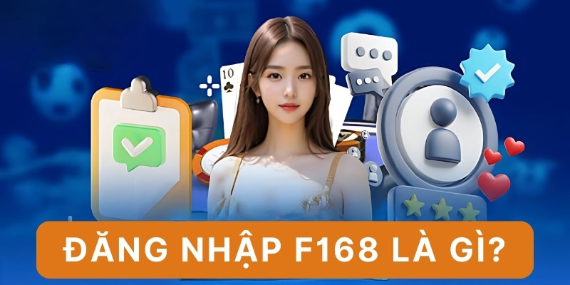 Đăng nhập F168 là gì?