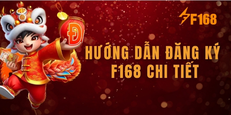 Hướng dẫn đăng ký F168 chi tiết